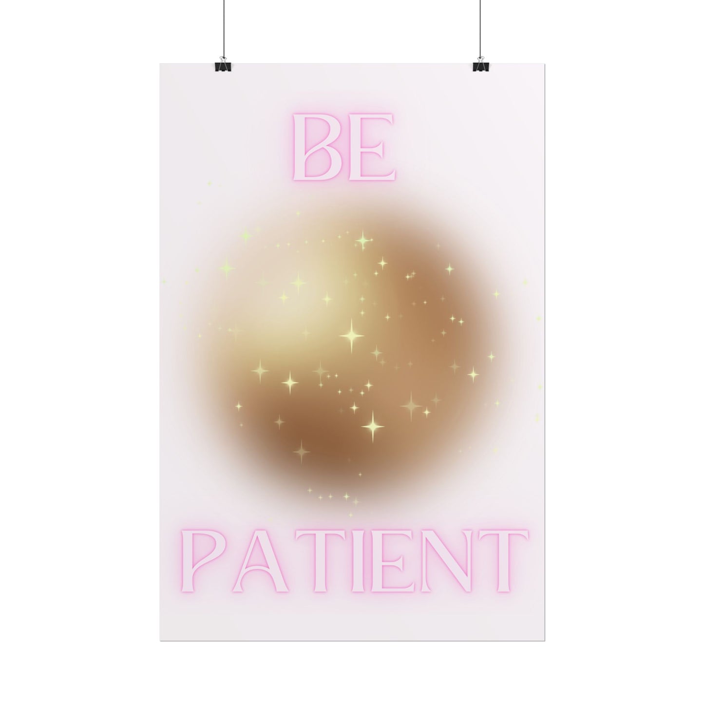 "Be Patient" Poster