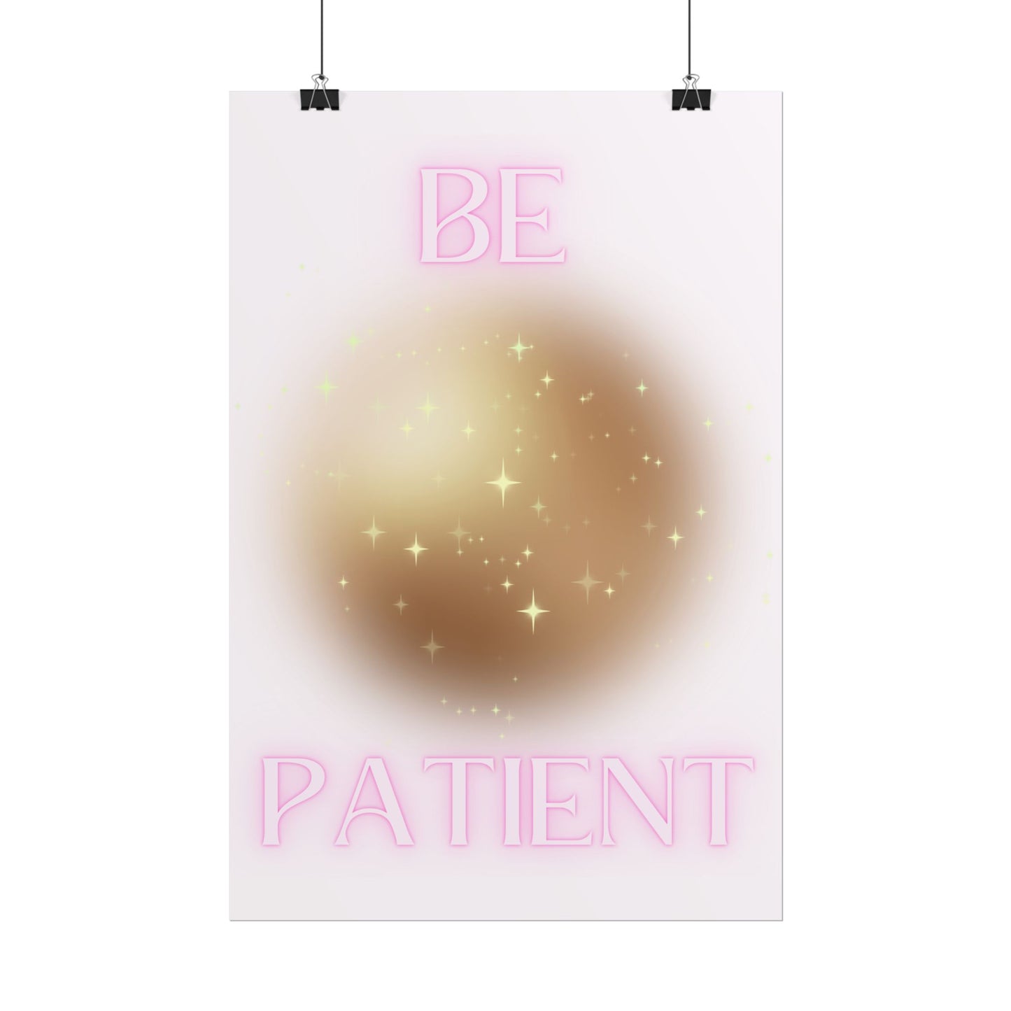 "Be Patient" Poster