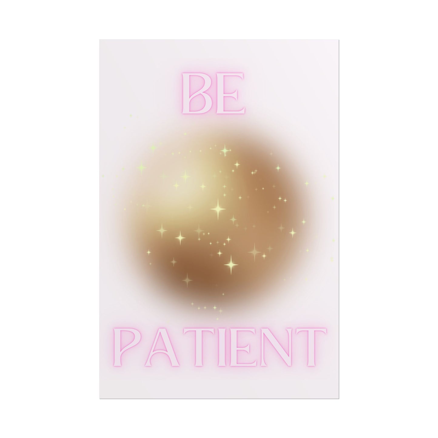 "Be Patient" Poster
