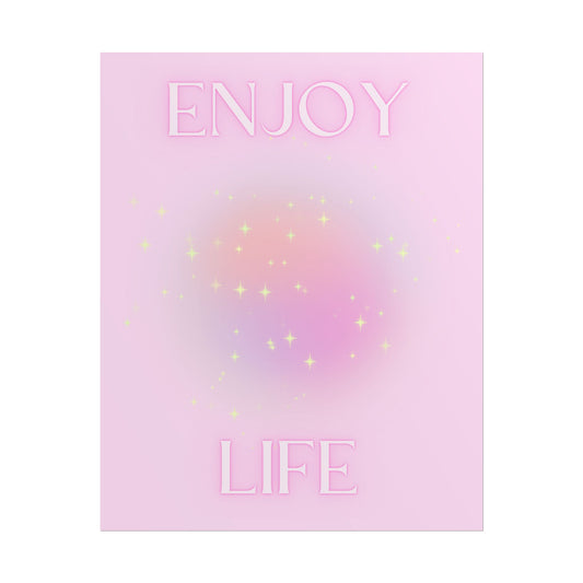 "Enjoy Life" Poster