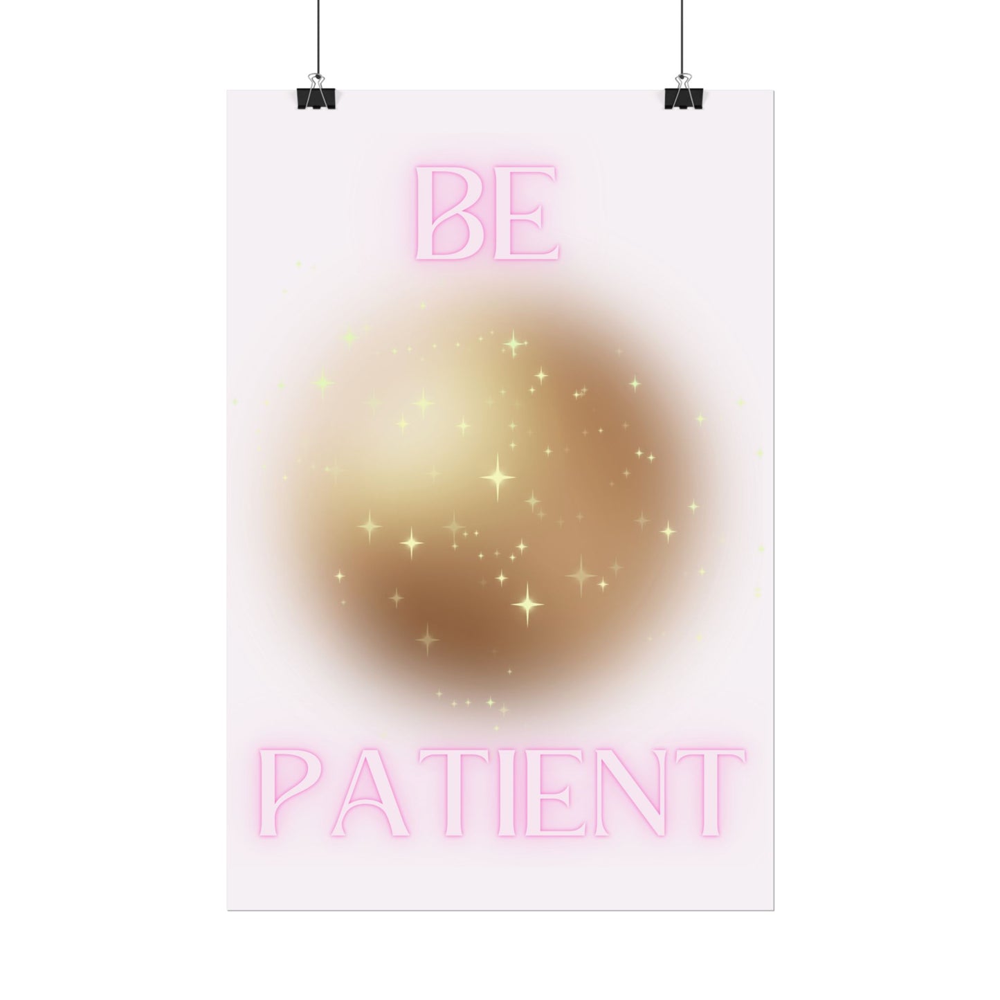 "Be Patient" Poster